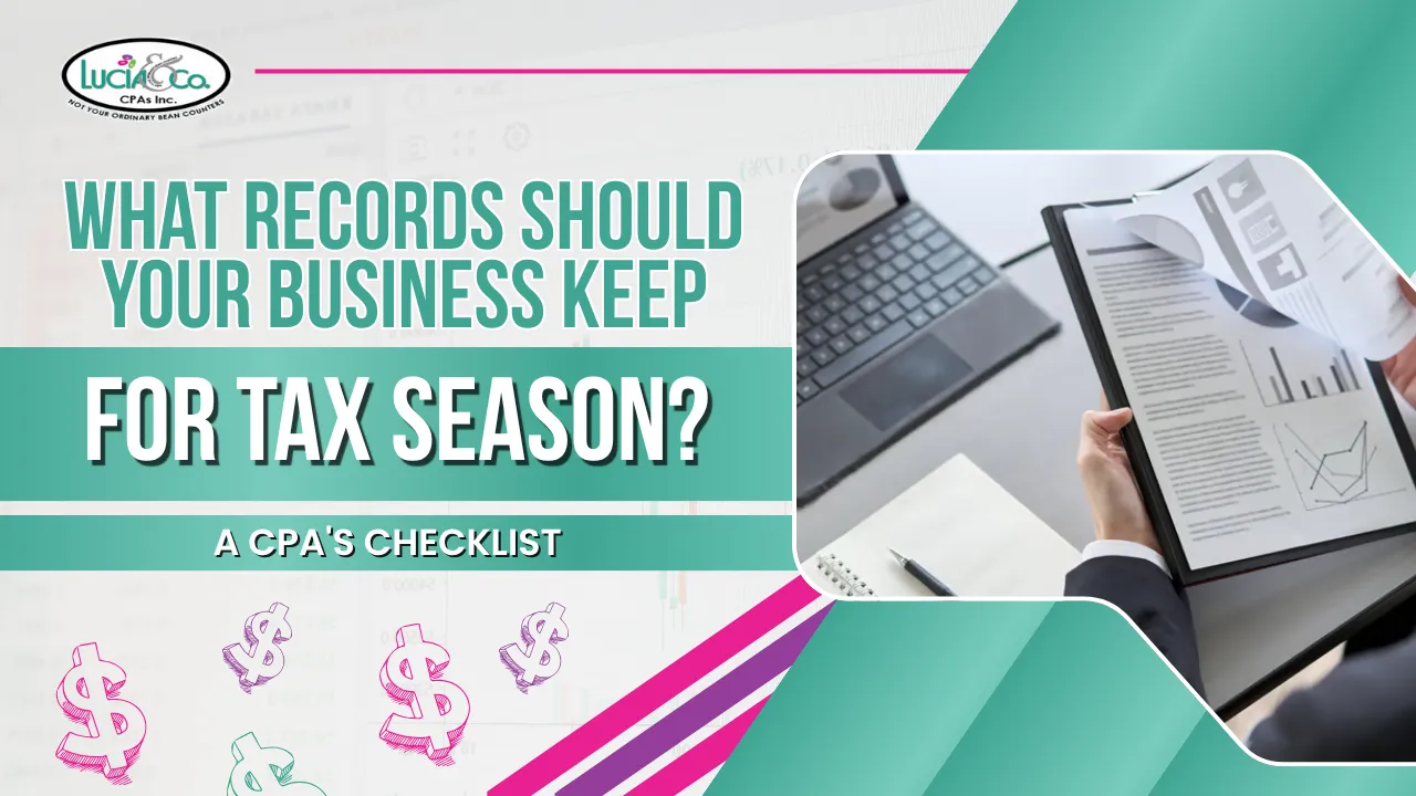 What Records Should Your Business Keep for Tax Season? A CPA’s Checklist